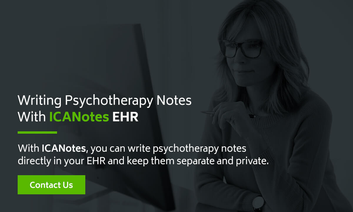 Writing Psychotherapy Notes with ICANotes EHR