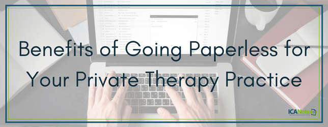 benefits of going paperless for private therapy practice