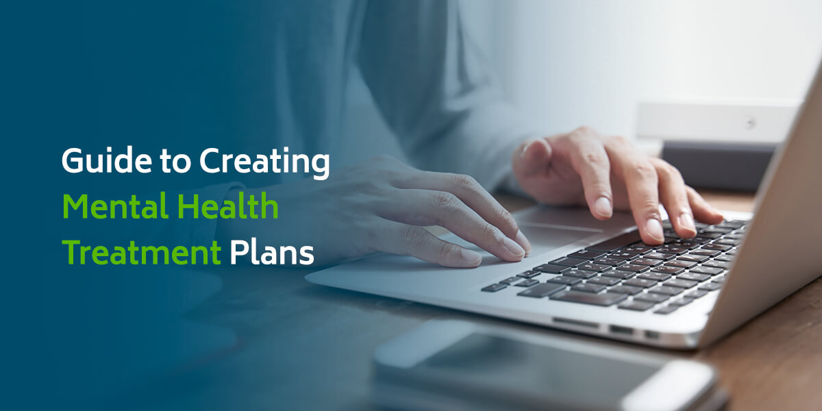 A guide to creating mental health treatment plans