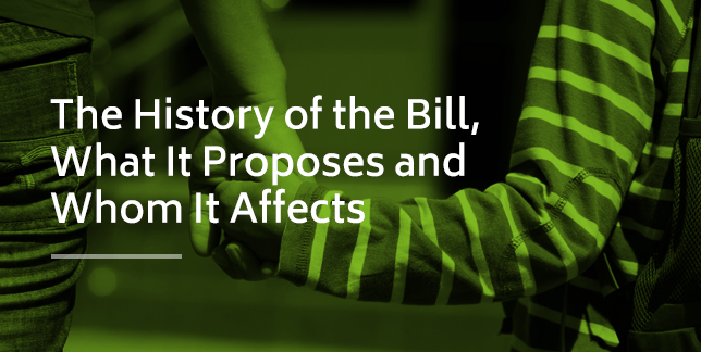 The History of the Bill, What It Proposes and Whom It Affects