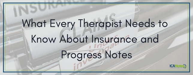 What Every Therapist Needs to Know About Insurance and Progress Notes