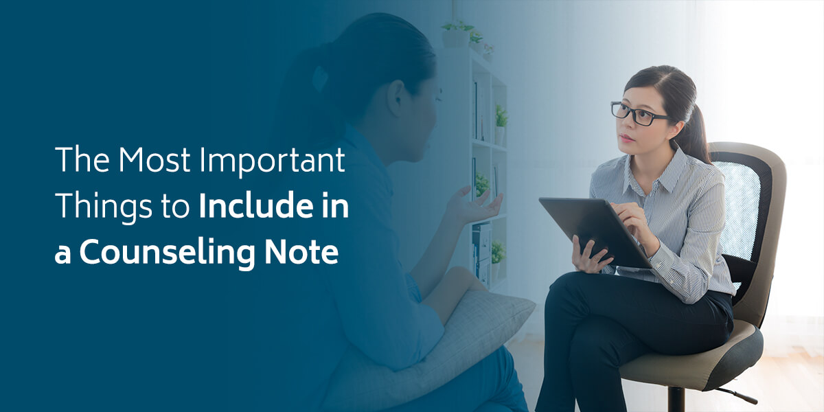 The Most Important Things to Include in a Counseling Note