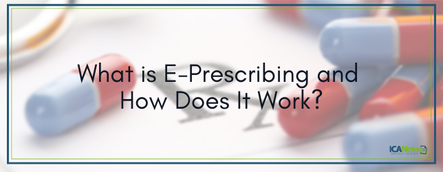 What is E-Prescribing and How Does It Work?