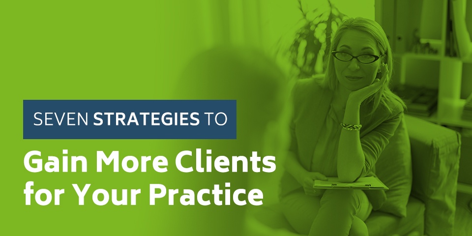 Strategies to Gain More Clients for Your Practice