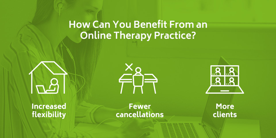 How Can You Benefit From an Online Therapy Practice?