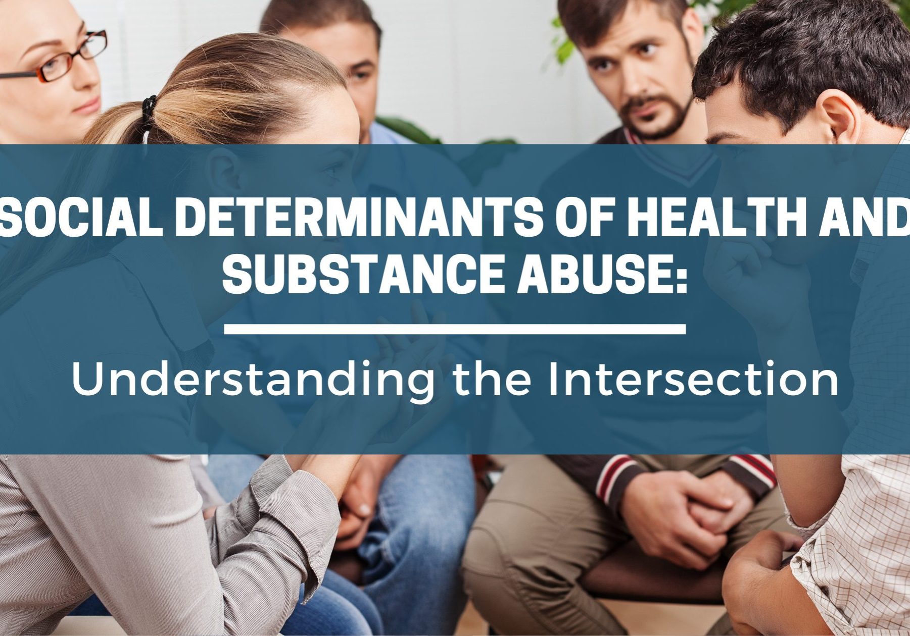 Social Determinants of Health and Substance Abuse